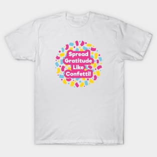 Spread Gratitude Like Confetti! | White T-Shirt